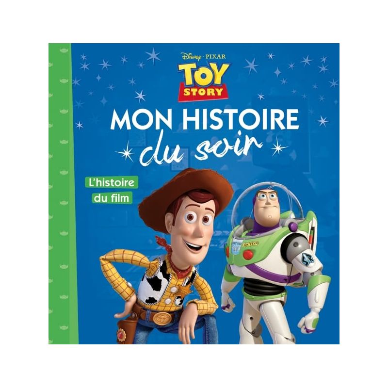 Mon histoire du soir : Toy Story : l'histoire du film